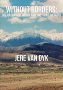 Without Borders : The Haqqani Network and the Road to Kabul-9781680538656