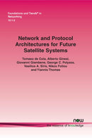 Network and Protocol Architectures for Future Satellite Systems-9781680833348