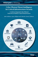 Cyber-Physical Threat Intelligence for Critical Infrastructures Security : A Guide to Integrated Cyber-Physical Protection of Modern Critical Infrastructures-9781680836868