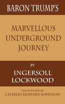 Baron Trump's Marvellous Underground Journey-9781680922271