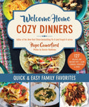 Welcome Home Cozy Dinners : Quick & Easy Family Favorites-9781680999754