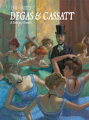 Degas & Cassatt : A Solitary Dance-9781681123240