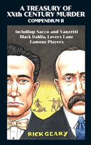 A Treasury of XXth Century Murder Compendium II : Including: Sacco and Vanzetti, Black Dahlia, Lovers Lane, Famous Players-9781681123332
