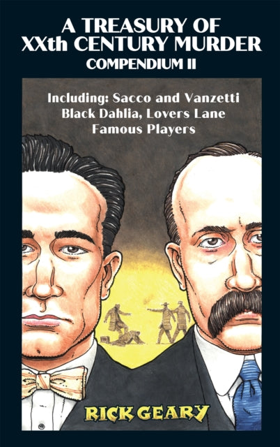A Treasury of XXth Century Murder Compendium II : Including: Sacco and Vanzetti, Black Dahlia, Lovers Lane, Famous Players-9781681123332