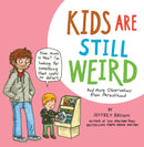Kids Are Still Weird : And More Observations from Parenthood-9781681123448