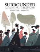 Surrounded : America's First School for Black Girls, 1832-9781681123486