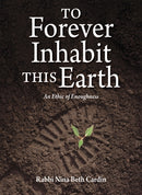 To Forever Inhabit this Earth : An Ethic of Enoughness-9781681150932