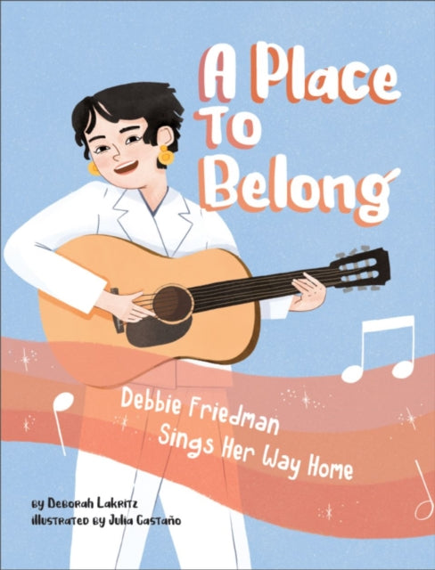 A Place to Belong: Debbie Friedman Sings Her Way Home-9781681156101