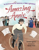 Amazing Annie : The Spectacular and Mostly True Adventures of Annie Kopchovsky-9781681156576