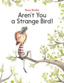 Aren''t You a Strange Bird!