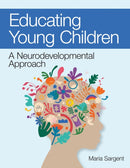 Educating Young Children : A Neurodevelopmental Approach-9781681256528