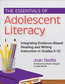 The Essentials of Adolescent Literacy : Integrating Evidence-Based Reading and Writing Instruction in Grades 5-12-9781681258898