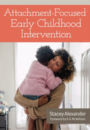Attachment-Focused Early Childhood Intervention-9781681259208