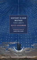 History Is Our Mother : Three Libretti-9781681370644