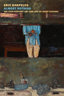 Almost Nothing : The 20th-Century Art And Life Of Jozef Czapski-9781681372846