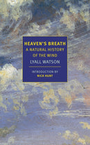 Heaven's Breath : A Natural History of the Wind-9781681373690