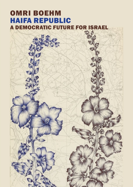 Haifa Republic : A Democratic Future for Israel-9781681373935