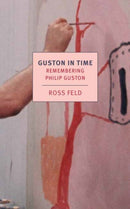 Guston in Time : Remembering Philip Guston-9781681376615