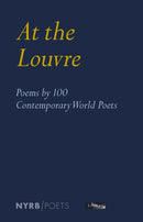 At the Louvre: Poems by 100 Contemporary World Poets-9781681379012