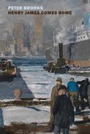 Henry James Comes Home : Rediscovering America in the Gilded Age-9781681379210