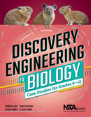 Discovery Engineering in Biology : Case Studies for Grades 6-12-9781681406145