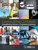Crosscutting Concepts : Strengthening Science and Engineering Learning-9781681407289