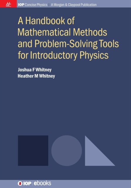 A Handbook of Mathematical Methods and Problem-Solving Tools for Introductory Physics-9781681742809