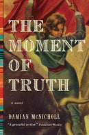 The Moment of Truth : A Novel-9781681774268