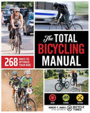 The Total Bicycling Manual : 268 Ways to Optimize Your Ride-9781681888262