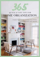 Quick and Easy Home Organization : 365 Simple Tips & Techniques to Keep Your Home Neat & Tidy Year Round-9781681888354