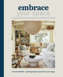 Embrace Your Space  Organizing Ideas and Stylish Upgrades for Every Room on Any Budget : Organizing Ideas and Stylish Upgrades for Every Room on Any Budget-9781681888514