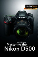 Mastering the Nikon D500-9781681981222