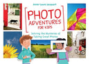 Photo Adventures for Kids : Solving the Mysteries of Taking Great Photos-9781681981420