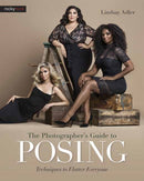 The Photographer's Guide to Posing : Techniques to Flatter Everyone-9781681981949
