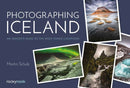 Photographing Iceland : An Insider's Guide to the Most Iconic Locations-9781681984087