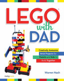 Lego with Dad : Creatively Awesome Brick Projects for Parents and Kids to Build Together-9781681985862