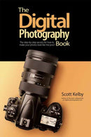 The Digital Photography Book : The Step-by-Step Secrets for how to Make Your Photos Look Like the Pros-9781681986715