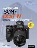 David Busch's Sony Alpha a7 IV Guide to Digital Photography-9781681988870