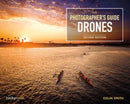 The Photographer''s Guide to Drones