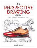 The Perspective Drawing Guide : Simple Techniques for Mastering Every Angle.-9781681989037
