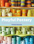 Playful Pottery : The Mudwitch's Guide to Creating Curvy, Colorful Ceramics-9781681989075