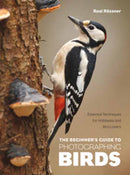 The Beginner's Guide to Photographing Birds : Essential Techniques for Hobbyists and Bird Lovers-9781681989358