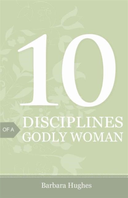 10 Disciplines of a Godly Woman (25–pack)