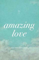Amazing Love (Pack of 25)-9781682162934