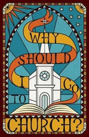 Why Should I Go to Church? (Pack of 25)-9781682163757