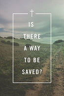 Is There a Way to Be Saved? (25–pack)