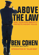 Above the Law : How "Qualified Immunity" Protects Violent Police-9781682192573