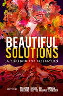 Beautiful Solutions : A Toolbox for Liberation-9781682193372