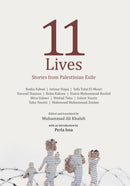 Eleven Lives : Stories from Palestinian Exiles-9781682193471