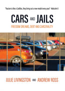 Cars and Jails : Dreams of Freedom, Realties of Debt and Prison-9781682193495